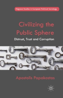 Civilizing the Public Sphere : Distrust, Trust and Corruption