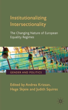 Institutionalizing Intersectionality : The Changing Nature of European Equality Regimes