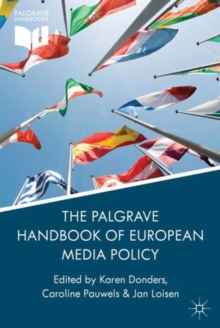 The Palgrave Handbook of European Media Policy, Hardback Book The Palgrave Handbook of European Media Policy, Hardback Book
