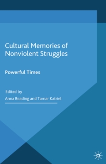 Cultural Memories of Nonviolent Struggles : Powerful Times