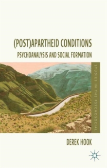 (Post)apartheid Conditions : Psychoanalysis and Social Formation, Hardback Book (Post)apartheid Conditions : Psychoanalysis and Social Formation, Hardback Book