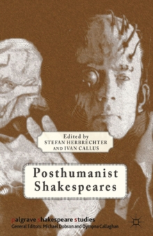 Posthumanist Shakespeares