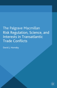 Risk Regulation, Science, and Interests in Transatlantic Trade Conflicts