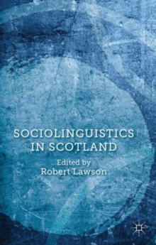 Sociolinguistics in Scotland, Hardback Book Sociolinguistics in Scotland, Hardback Book