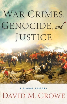 War Crimes, Genocide, and Justice : A Global History