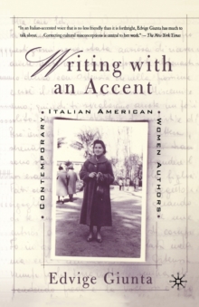 Writing With An Accent : Contemporary Italian American Women Authors