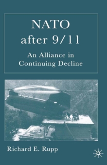 NATO After 9/11 : An Alliance in Continuing Decline