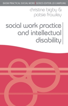 Social Work Practice and Intellectual Disability : Working to Support Change