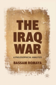 The Iraq War : A Philosophical Analysis