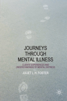 Journeys Through Mental Illness : Client Experiences and Understandings of Mental Distress