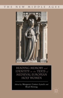 Reading Memory and Identity in the Texts of Medieval European Holy Women