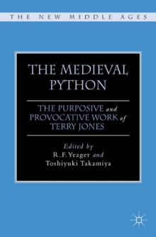 The Medieval Python : The Purposive and Provocative Work of Terry Jones