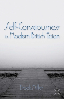 Self-Consciousness in Modern British Fiction