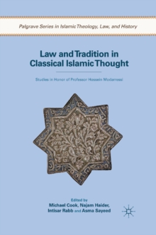 Law and Tradition in Classical Islamic Thought : Studies in Honor of Professor Hossein Modarressi