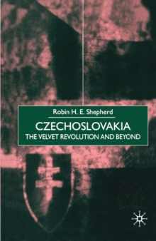 Czechoslovakia : The Velvet Revolution and Beyond