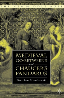 Medieval Go-betweens and Chaucer's Pandarus