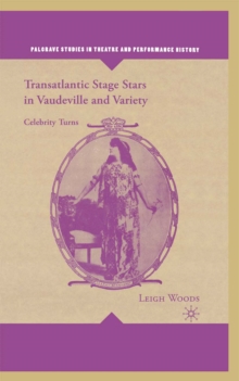 Transatlantic Stage Stars in Vaudeville and Variety : Celebrity Turns