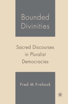 Bounded Divinities : Sacred Discourses in Pluralist Democracies