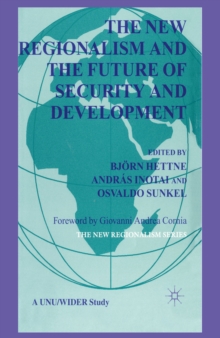 The New Regionalism and the Future of Security and Development : Vol. 4