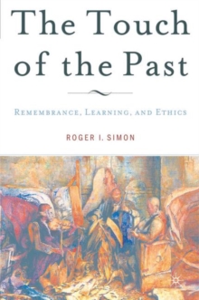 The Touch of the Past : Remembrance, Learning and Ethics