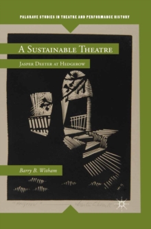 A Sustainable Theatre : Jasper Deeter at Hedgerow