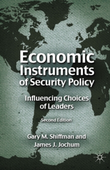 Economic Instruments of Security Policy : Influencing Choices of Leaders