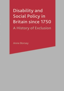 Disability and Social Policy in Britain since 1750 : A History of Exclusion