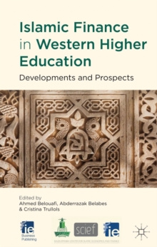 Islamic Finance in Western Higher Education : Developments and Prospects, Hardback Book Islamic Finance in Western Higher Education : Developments and Prospects, Hardback Book