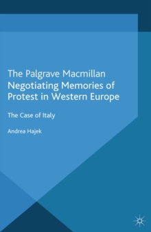 Negotiating Memories of Protest in Western Europe : The Case of Italy