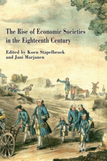 The Rise of Economic Societies in the Eighteenth Century : Patriotic Reform in Europe and North America