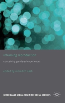 Reframing Reproduction : Conceiving Gendered Experiences, Hardback Book Reframing Reproduction : Conceiving Gendered Experiences, Hardback Book