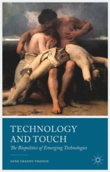 Technology and Touch : The Biopolitics of Emerging Technologies, Hardback Book Technology and Touch : The Biopolitics of Emerging Technologies, Hardback Book