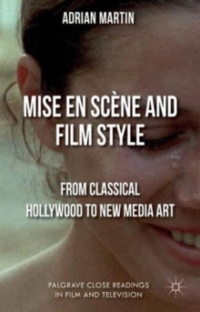 Mise en Scene and Film Style : From Classical Hollywood to New Media Art