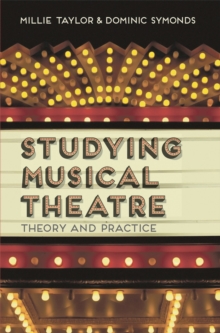 Bloomsbury Publishing Plc Studying Musical Theatre , Theory And Practice