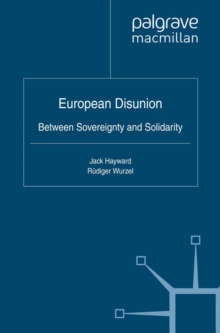 European Disunion : Between Sovereignty and Solidarity