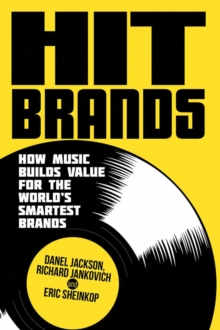 Hit Brands : How Music Builds Value for the World's Smartest Brands