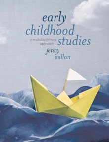 Early Childhood Studies : A Multidisciplinary Approach