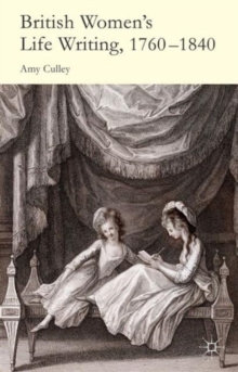 British Women's Life Writing, 1760-1840 : Friendship, Community, and Collaboration, Hardback Book British Women's Life Writing, 1760-1840 : Friendship, Community, and Collaboration, Hardback Book