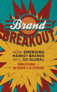 Brand Breakout : How Emerging Market Brands Will Go Global, Hardback Book Brand Breakout : How Emerging Market Brands Will Go Global, Hardback Book