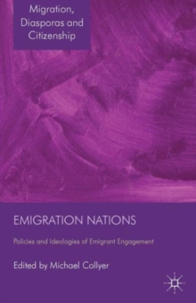 Emigration Nations : Policies and Ideologies of Emigrant Engagement, Hardback Book Emigration Nations : Policies and Ideologies of Emigrant Engagement, Hardback Book