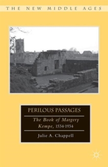 Perilous Passages : The Book of Margery Kempe, 1534-1934, Hardback Book Perilous Passages : The Book of Margery Kempe, 1534-1934, Hardback Book