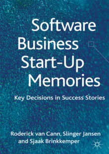 Software Business Start-Up Memories : Key Decisions in Success Stories