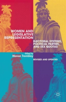 Women and Legislative Representation : Electoral Systems, Political Parties, and Sex Quotas, Paperback / softback Book Women and Legislative Representation : Electoral Systems, Political Parties, and Sex Quotas, Paperback / softback Book