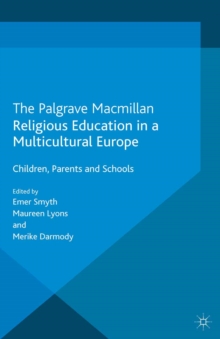 Religious Education in a Multicultural Europe : Children, Parents and Schools