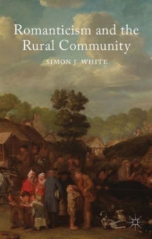 Romanticism and the Rural Community, Hardback Book Romanticism and the Rural Community, Hardback Book