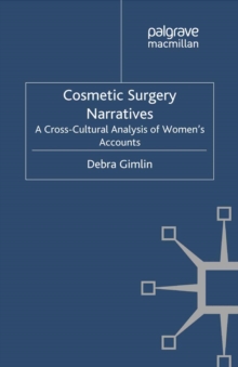 Cosmetic Surgery Narratives : A Cross-Cultural Analysis of Women's Accounts