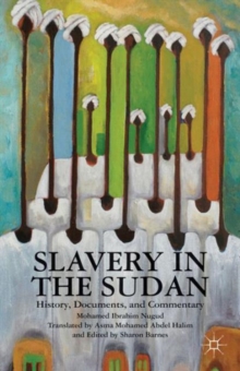 Slavery in the Sudan : History, Documents, and Commentary, Hardback Book Slavery in the Sudan : History, Documents, and Commentary, Hardback Book