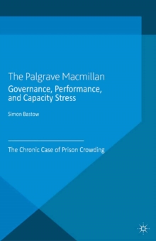 Governance, performance, and capacity stress : The chronic case of prison crowding