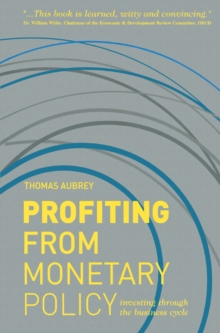 Profiting from Monetary Policy : Investing Through the Business Cycle