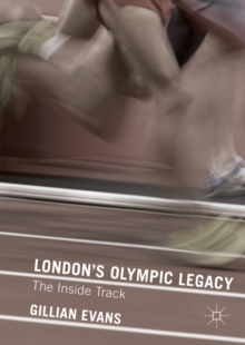 London's Olympic Legacy : The Inside Track